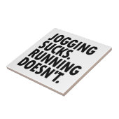 Jogging Sucks. Lopen doet het niet. Tegeltje (Zijkant)