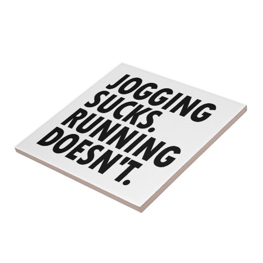 Jogging Sucks. Lopen doet het niet. Tegeltje (Zijkant)