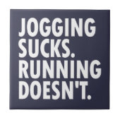 Jogging Sucks. Lopen doet het niet. Tegeltje (Voorkant)