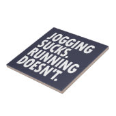 Jogging Sucks. Lopen doet het niet. Tegeltje (Zijkant)