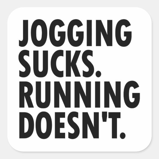 Jogging Sucks. Lopen doet het niet. Vierkante Sticker (Voorkant)