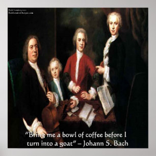 Johann S Bach & Grappige koffiequote poster