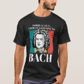 Johann Sebastian Bach Gezegde Composer voor Classi T-shirt (Voorkant)