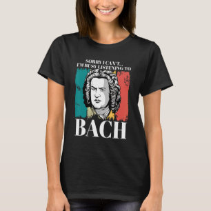 Johann Sebastian Bach Gezegde Composer voor Classi T-shirt