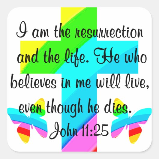  JOHANNES 11:25 REGENBOGEN EN VLINDERS VIERKANTE STICKER (Voorkant)