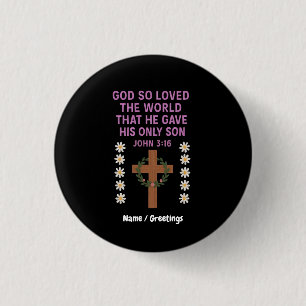 Johannes 3:16 God heeft Zijn enige Zoon het Christ Ronde Button 3,2 Cm