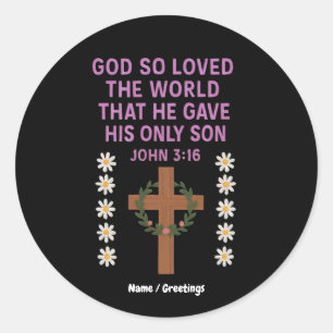 Johannes 3:16 God heeft Zijn enige Zoon het Christ Ronde Sticker