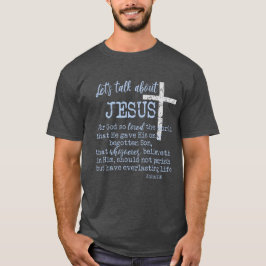 Johannes 3:16 met Laten we het hebben over Jezus-C T-shirt