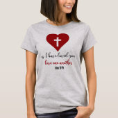 John 13:34 Bijbelversie zoals ik van je hou... T-shirt (Voorkant)