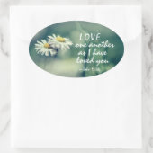 John 13:34 hou van elkaar omdat ik van je hou ovale sticker (Tas)