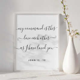 John 15:12 Jesus Command Love Allebei Poster