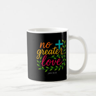 John 15_13 Geen Grotere Liefde Christelijke Kunst  Koffiemok