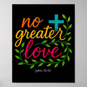 John 15_13 Geen Grotere Liefde Christelijke Kunst  Poster