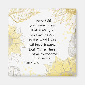 John 16:33 Neem hart! Ik heb de wereld overspoeld Magneet (Voorkant)