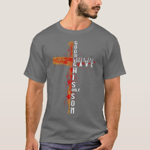 John 316 God hield zo van de wereld dat hij zijn d T-shirt