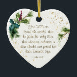 John 3:16 God hield van de Eerste Kerstdag van de  Keramisch Ornament<br><div class="desc">Inspirerend scriptuur op maat gesneden kerstkeramisch ornament toont eenvoudige waterverf evergroene takken geadorbeerd met holly bladeren, rode bessen en goudvlekken. Hij is voorzien van Bijbelverse John 3:16: "Voor God die zo van de wereld hield, gaf hij zijn enige zoon, dat wie in hem gelooft, niet zou moeten sterven maar eeuwig...</div>