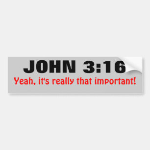John 3:16 is echt zo belangrijk bumpersticker