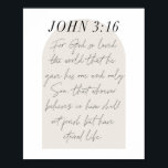 John 3:16 Minimale Boho Beige Arch Script Poster<br><div class="desc">Voor God die zo van de wereld hield...  - John 3:16 Minimale Boho Beige Arch Script</div>