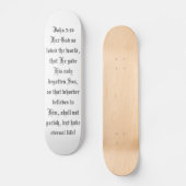 John 3:16 Schaats board Persoonlijk Skateboard (Voorkant)
