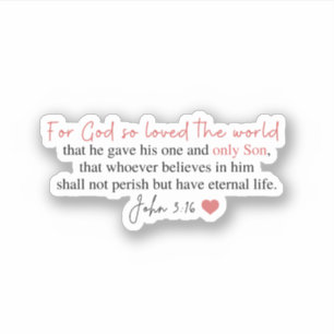 John 3:16 Voor God die zo van de wereld hield Sticker