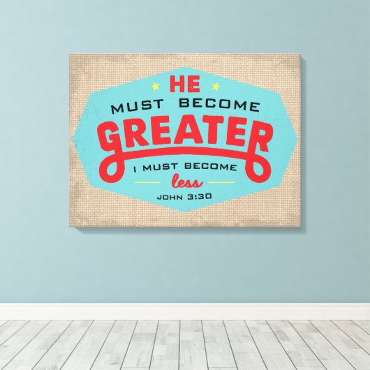 John 3:30 omwikkeld canvas afdruk (Insitu (Houten vloer))