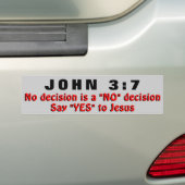 John 3:7 Zeg ja tegen Jezus! Bumpersticker (Op auto)