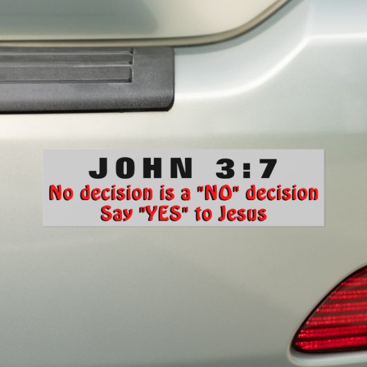 John 3:7 Zeg ja tegen Jezus! Bumpersticker (Op auto)