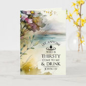 John 7:37 Iedereen die dorst heeft, komt naar mij  Kaart (Gele Bloem)