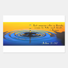 John 7:37 Iedereen die dorst heeft, komt naar mij