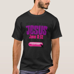 John 8 Verse 12 Jezus Het licht van de wereld klik T-shirt