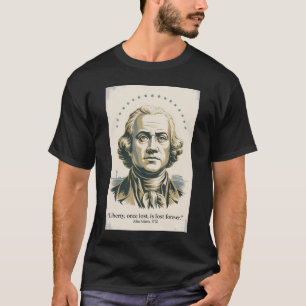 John Adams citaat tweede president illustratie T-shirt