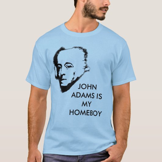 John Adams is mijn Homeboy T-shirt (Voorkant)