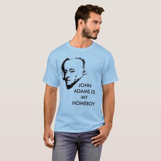 John Adams is mijn Homeboy T-shirt (Voorkant volledig)