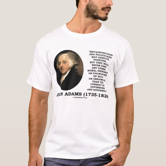 John Adams Moral Principle Consent Gouverneurs T-shirt (Voorkant)