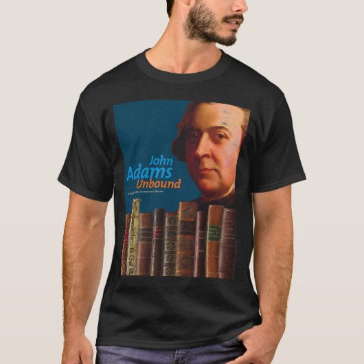 John Adams Unbound T-shirt (Voorkant)