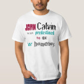 John Calvin, Homeboy T-shirt (Voorkant)