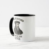 John Calvin Predestined Coffee Funny Theology Mok (Voorkant links)