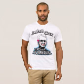 John Cox is mijn Homegirl T-shirt (Voorkant volledig)
