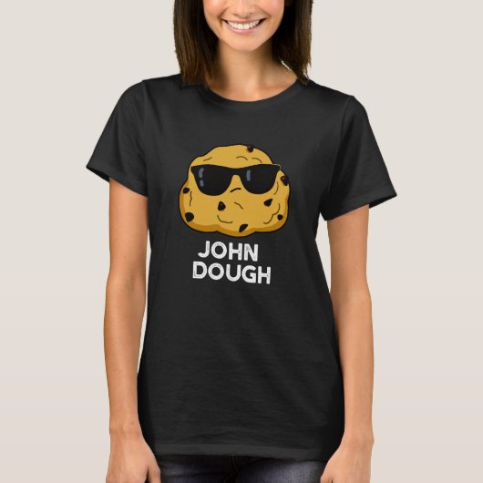 John Dough Funny Bakken Pun Donker BG T-shirt (Voorkant)