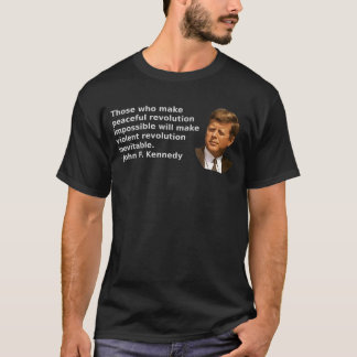 John F. Kennedy beroemd zei: "Wie doof maakt T-shirt
