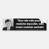JOHN F. KENNEDY gewelddadige revolutie onvermijdel Bumpersticker (Voorkant)