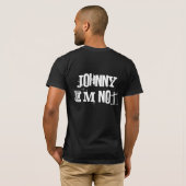 John, ik ben Johnny, ik ben niet zwart en wit. T-shirt (Achterkant volledig)