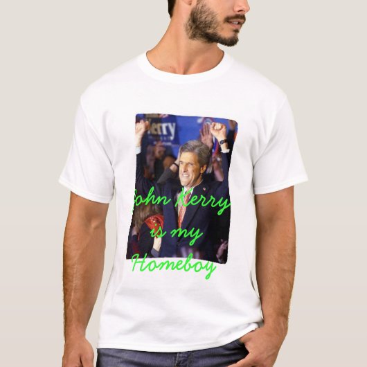 John Kerry is mijn Homeboy T-shirt (Voorkant)