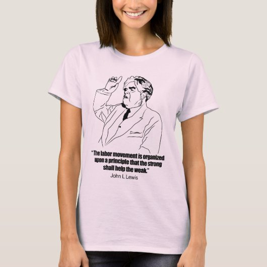John L Lewis over de Unie Sterk helpen de zwakke p T-shirt (Voorkant)