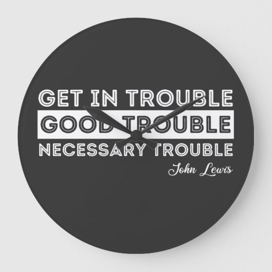 John Lewis - Good Trouble Quote Grote Klok (Voorkant)