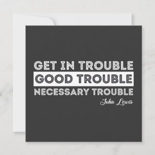 John Lewis - Good Trouble Quote Kaart