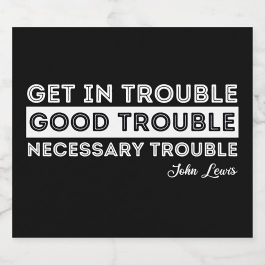 John Lewis - Good Trouble Quote Likeurfles Etiket (Enkel label)