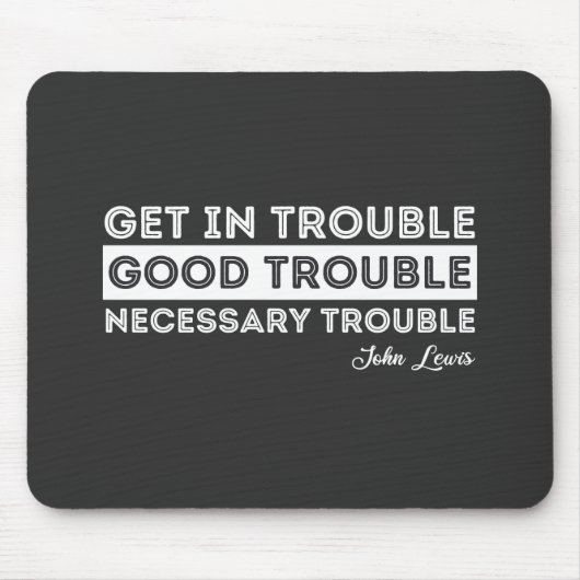 John Lewis - Good Trouble Quote Muismat (Voorkant)