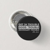 John Lewis - Good Trouble Quote Ronde Button 3,2 Cm (Voorkant /achterkant)