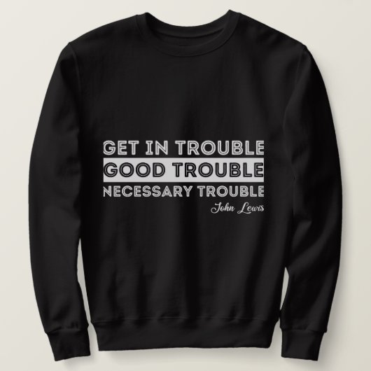 John Lewis - Good Trouble Quote Trui (Design voorkant)